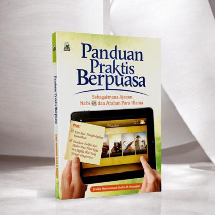 Panduan Praktis Berpuasa Sebagaimana Ajaran Nabi dan Arahan Para Ulama